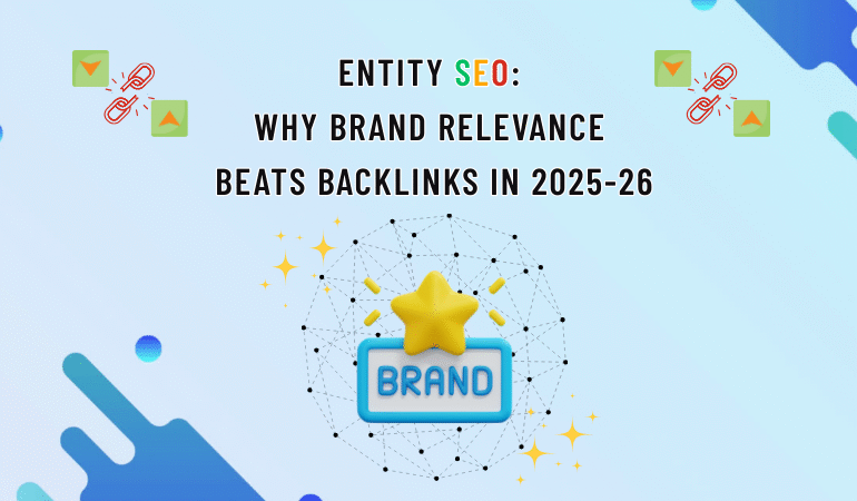 Entity SEO: Why Brand Relevance Beats Backlinks in 2025-26