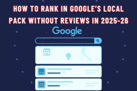 How to Rank in Google’s Local Pack Without Reviews
