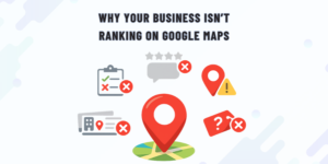Why your business isn’t ranking on google maps